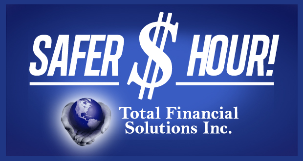 Total Financial Solutions Safer Money Hour - KHTS Radio