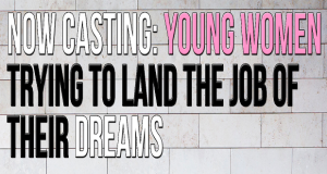 Now casting Southern California Women between the ages of 18 and 22 years old who are looking for their dream job, according to casting producer.
