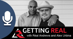 Getting Real with Réal Andrews and Alex Urbina