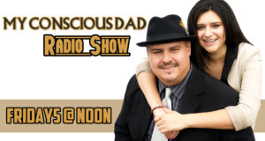 My Conscious Dad Radio Show
