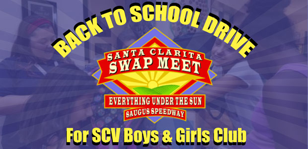 SantaClaritaSwapMeetsBackToSchoolDriveForSCV-BoysGirlsClub