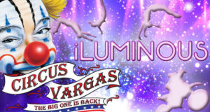 Circus Vargas presents iLUMINOUS