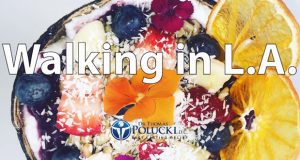 Walking in LA Gets Better with Dr. Polucki