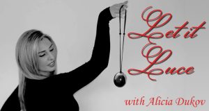 Let It Luce With Alicia Dukov