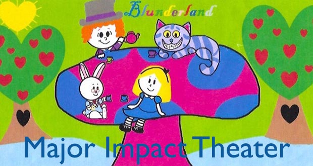 Major Impact Theater presents “Blunderland” - Top Things to do in Santa Clarita