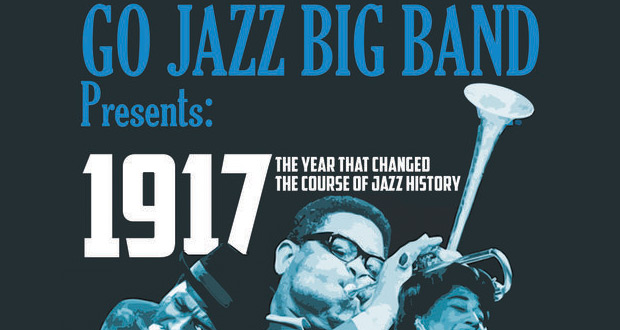 GO Jazz Big Band presents “1917: The Year That Changed the Course of Jazz History” - Top Things to do in Santa Clarita