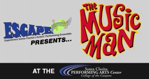 ESCAPE Theatre presents “The Music Man” at the PAC - Top Things to do in Santa Clarita