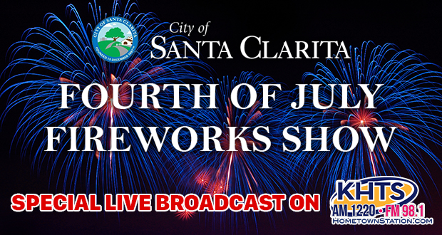 Save the Date for City of Santa Clarita 4th of July Fireworks Show featuring KHTS Radio Broadcast- Top Things to do in Santa Clarita